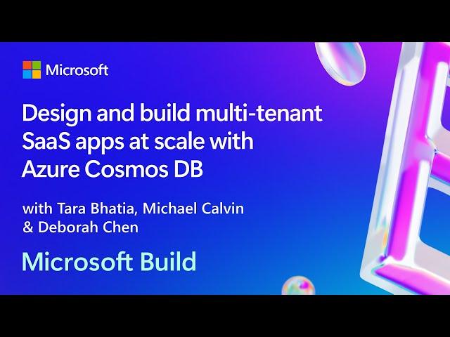 Design and build multi-tenant SaaS apps at scale with Azure Cosmos DB | BRK161