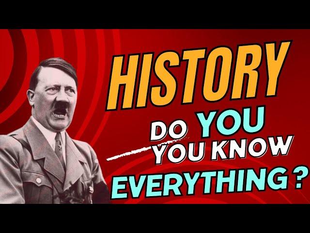 History.. Do you Know Everything ?