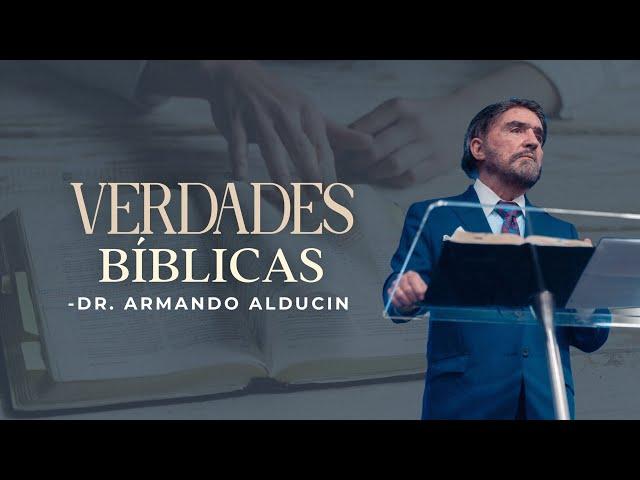 Verdades Bíblicas | Dr. Armando Alducin