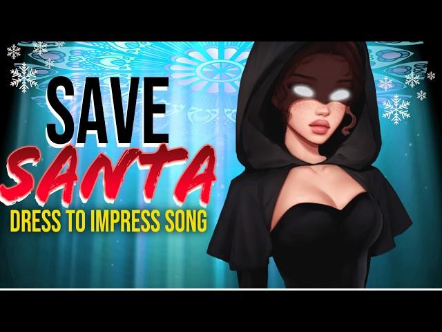 Save Santa -- full ver. | Dress To Impress【sung by Anna】