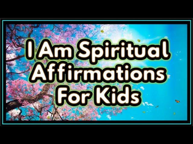 I Am Spiritual Affirmations for Kids (Bible-Based) - Repeat Daily!! | SandZ Affirmations