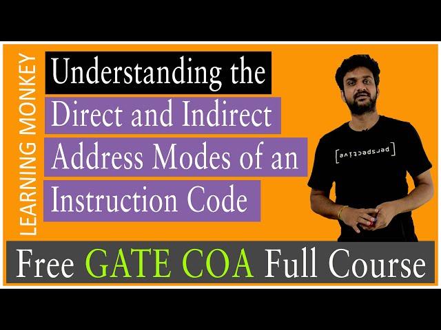 Understanding the Direct and Indirect Address Modes of an Instruction Code || Lesson 16 ||