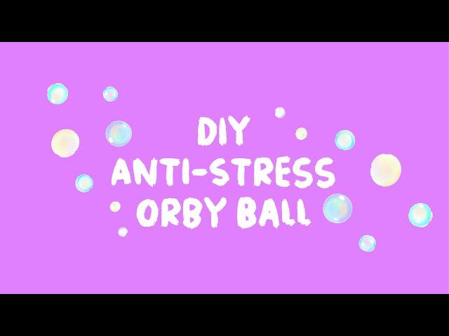 DIY | Anti-Stress Orby Ball | PeachyPeach