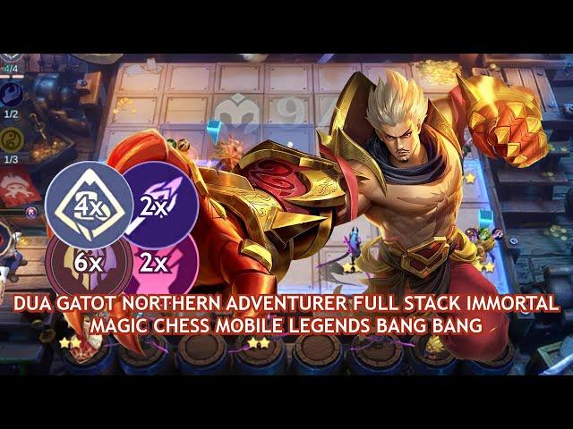 DUA GATOT NORTHERN ADVENTURER FULL STACK IMMORTAL - MAGIC CHESS MOBILE LEGENDS BANG BANG