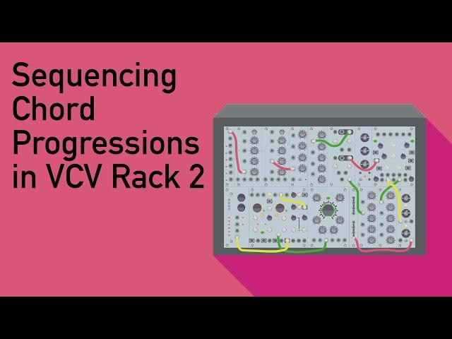 Sequencing Chord Progressions in VCV Rack (Tutorial)