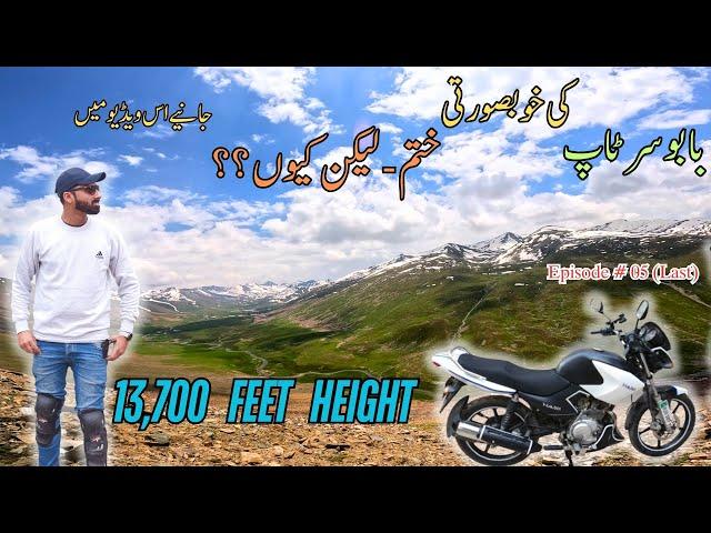 Babusar Top Latest Update 2024 | Lulusar To Babusar Top | Episode 05 (Last) |