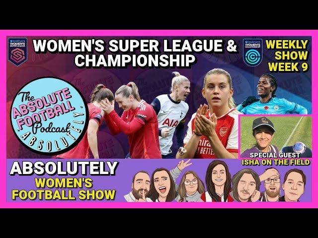 Absolutely Women's Football Show LIVE: WSL Matchday 09