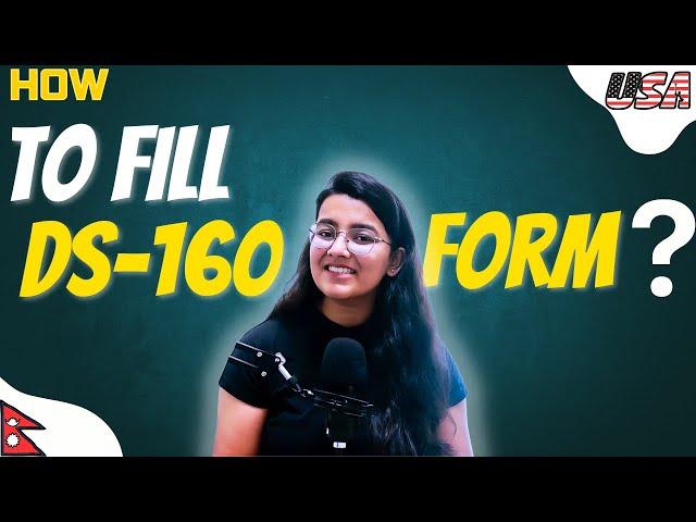 DS-160: Your Complete Guide to Avoid Visa Rejection! Nepali Students| Tutorial| FutureReady