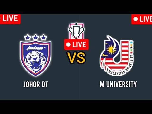 Johor Darul Ta'zim vs Malaysia University Live Football Match | Malaysia FA Cup Live Match 2024