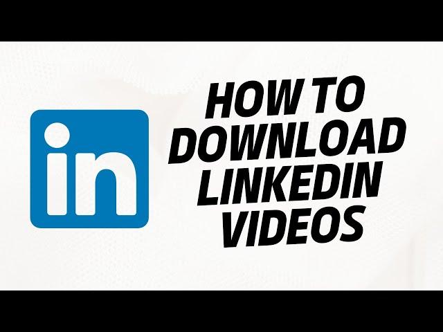 How To Download Linkedin Videos for FREE?