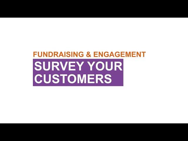 Fundraising and Engagement: Survey your Customers