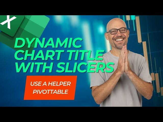 Dynamic Chart Title with Slicers