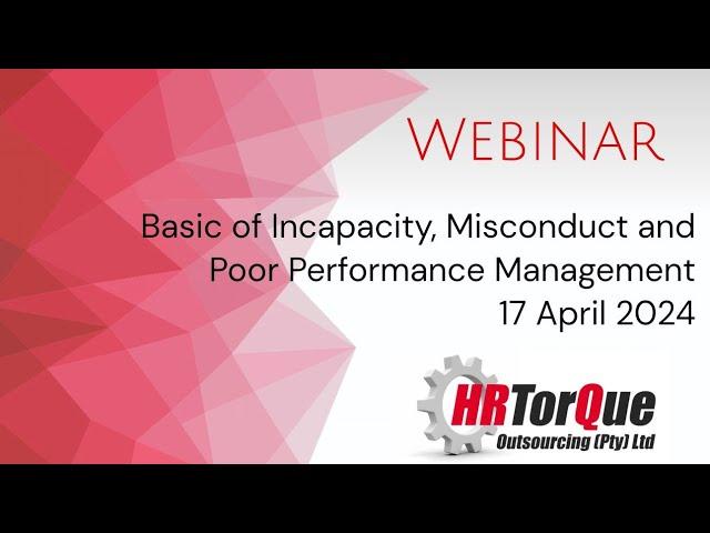 Basic of Incapacity, Misconduct and Poor Performance Management - 17 April 2024