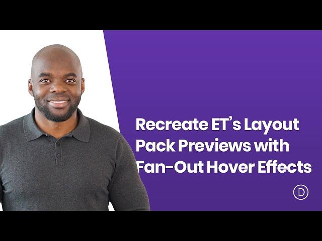 How to Recreate ET’s Layout Pack Previews with Fan Out Hover Effects in Divi
