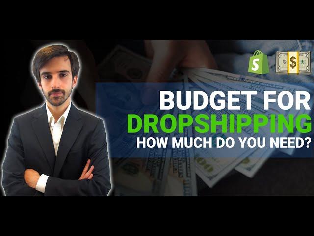 How Much Money Do You Need To Start Dropshipping? (Shopify Dropshipping Budget for 2022)