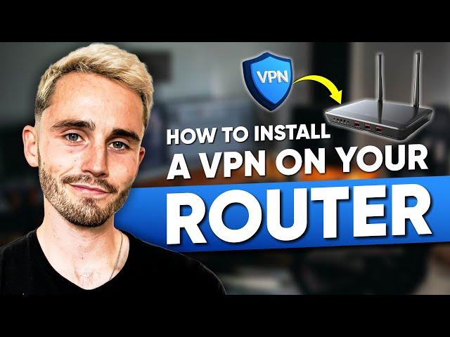 Router VPN Installation Made Easy: Step-by-Step How to Tutorial