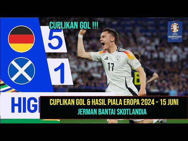 CUPLIKAN GOL & HASIL PIALA EROPA 2024 TADI MALAM ~ JERMAN VS SKOTLANDIA