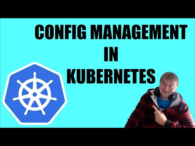 Configuration management in Kubernetes for beginners