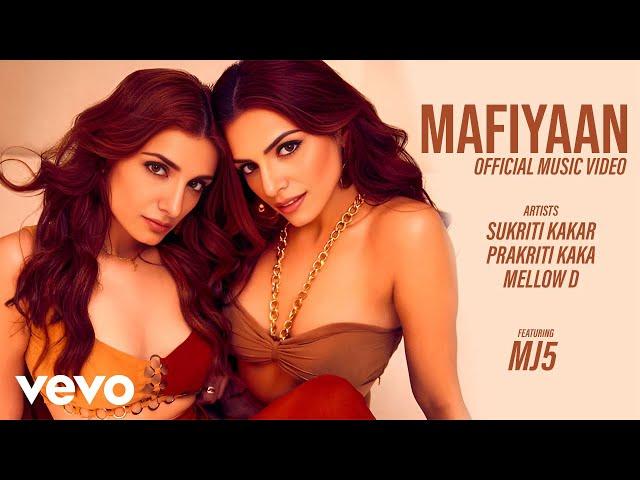 Mafiyaan (Official Music Video) - Sukriti Kakar, Prakriti Kakar ft. MellowD | MJ5