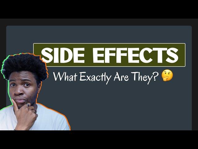 What Exactly Are SIDE EFFECTS? And Why Do They Matter? Simplified with examples