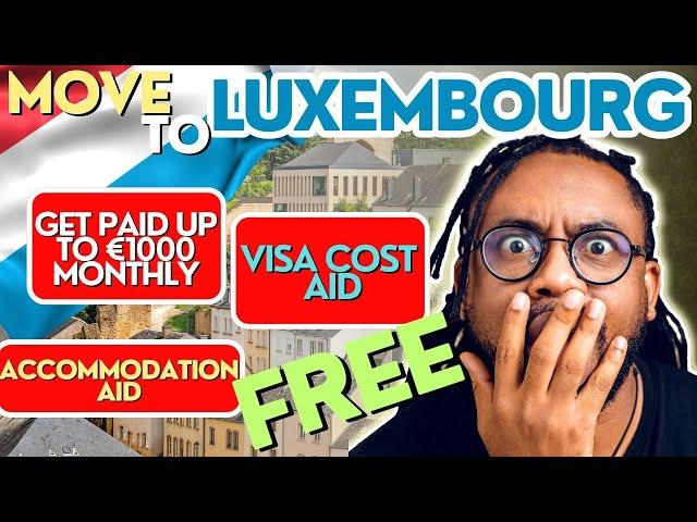 4 Ways to MOVE TO LUXEMBOURG FOR FREE Right Now!