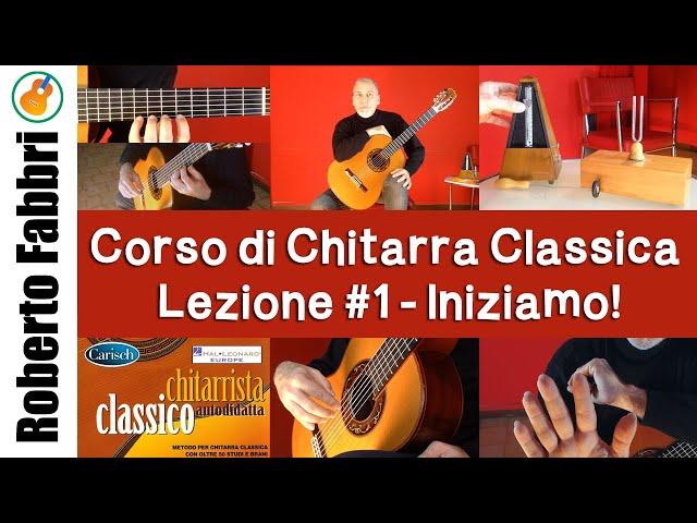 Lezione #1: i primi esercizi - Corso di chitarra classica di Roberto Fabbri