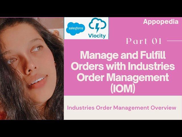 Introduction to Industries Order Management | Vlocity OM | Appopedia