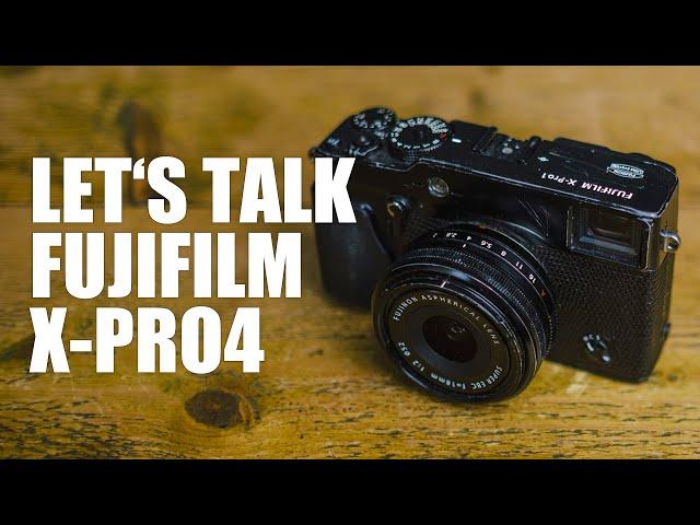 Fujifilm X-Pro4 - Let's Talk