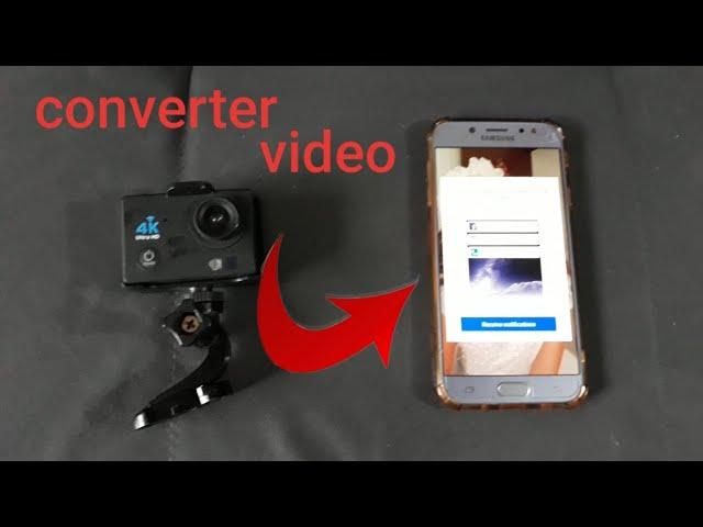 como converter video da câmera 4k para celular ,confira