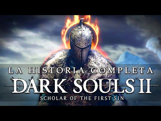 Dark Souls II: La Historia Completa Explicada.