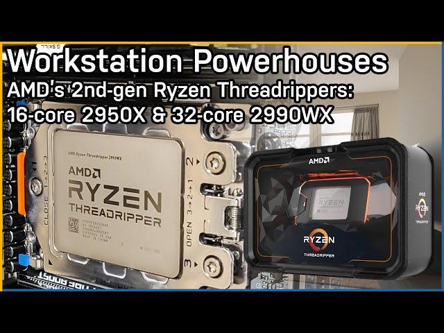 Workstation Powerhouses: Ryzen Threadripper 2950X & 2990WX Review