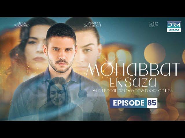 Turkish Drama in Urdu | Never Let Go - Episode 85 | Mohabbat Ek Saza | UA1O