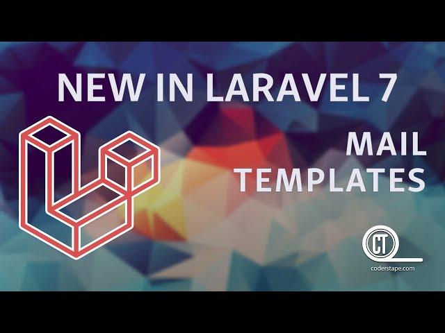 New In Laravel 7 - e08 - Mail Markdown Templates