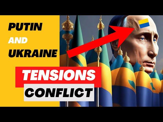 Putin and Ukraine: A Complex Relationship