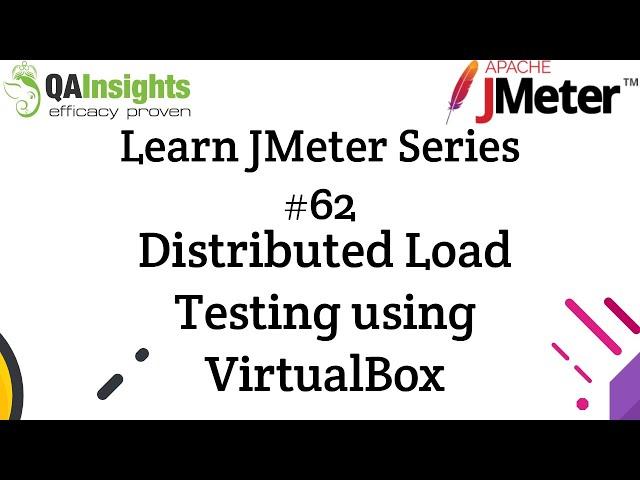 Learn JMeter Series #62 - Distributed Load Testing using VirtualBox