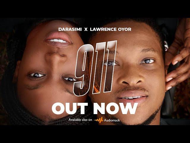 911 || DARASIMI x LAWRENCE OYOR