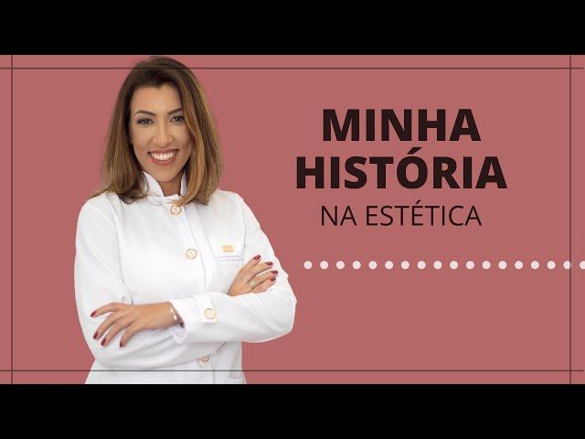 Minha história na Estética