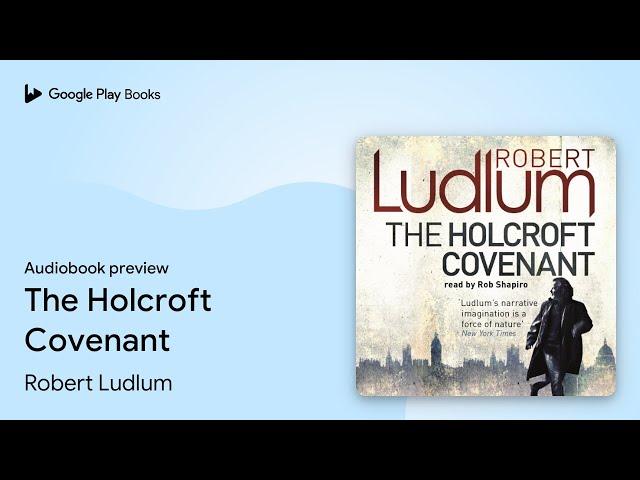 The Holcroft Covenant by Robert Ludlum · Audiobook preview