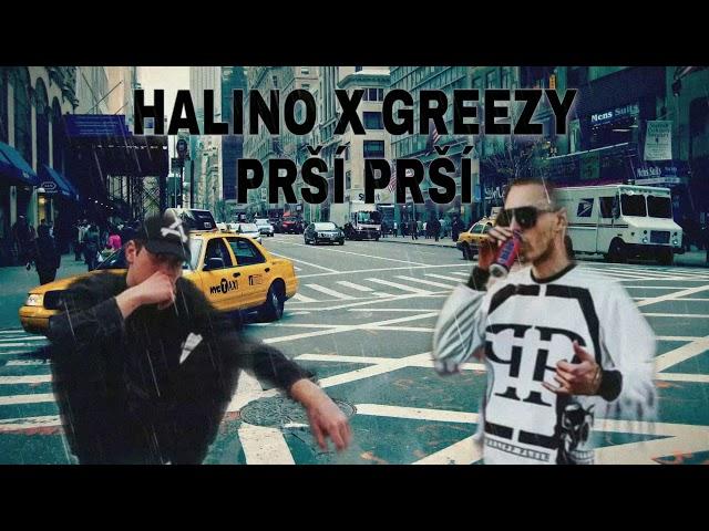 HALINO X GREEZY - PRŠÍ PRŠÍ