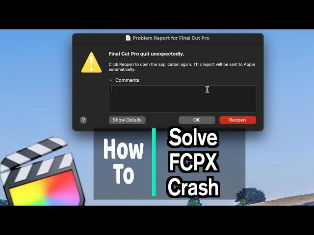 Fix Final Cut Pro X Crash Problem | Final Cut Pro X Fixes and Tutorial