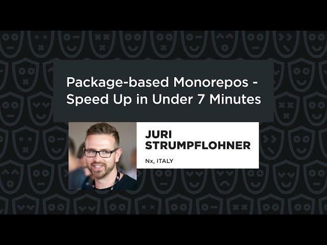 Package-based Monorepos - Speed Up in Under 7 Minutes – Juri Strumpflohner, JSNation 2023