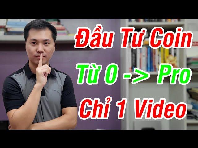 Đây Là Video DUY NHẤT Về Coin Bạn Cần Xem Từ Giờ Tới Cuối Đời (Tâm Huyết 6 Năm Kinh Nghiệm)