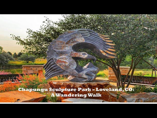 Chapungu Sculpture Park – Loveland, CO: Wandering Walks of Wonder Slow TV Walking Tour 4K