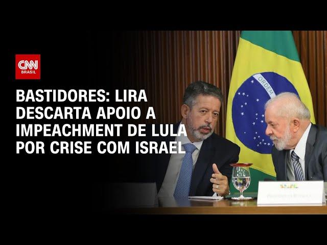 Lira descarta apoio a impeachment de Lula por crise com Israel | CNN 360º