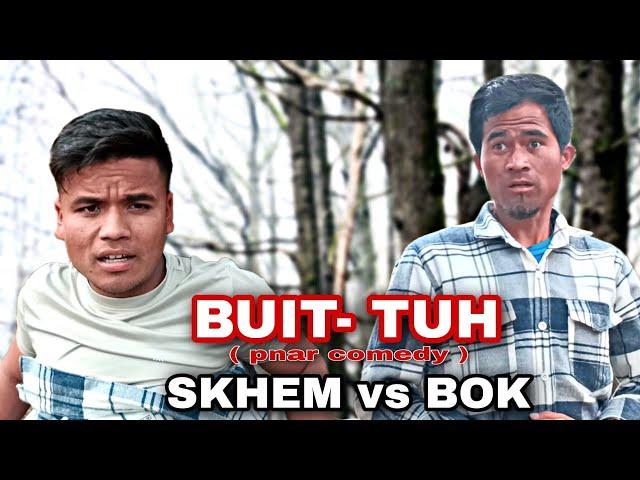 Buit- tuh SKHEM vs BOK ( pnar comedy)@skhemnam616