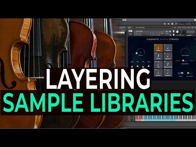 How to Layer Sample Libraries