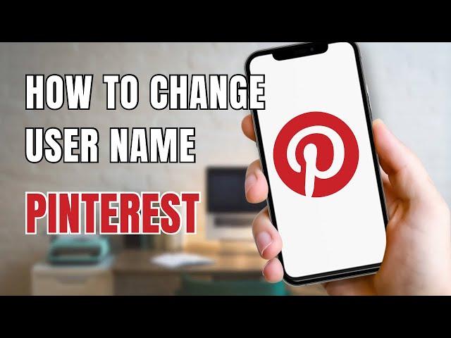 How to Change Username in Pinterest