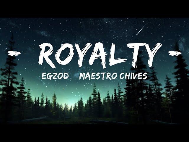 [1HOUR] Egzod & Maestro Chives - Royalty (Lyrics) ft. Neoni | The World Of Music