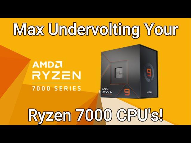 Undervolting Ryzen 7000 Guide (How To Max Out Your Undervolt)