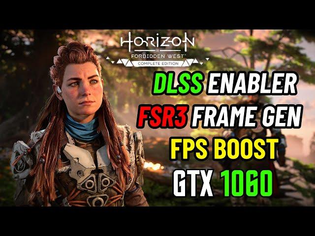 DLSS Enabler & FSR 3 Frame Gen Mod - GTX 1060 | Horizon Forbidden West FPS Boost